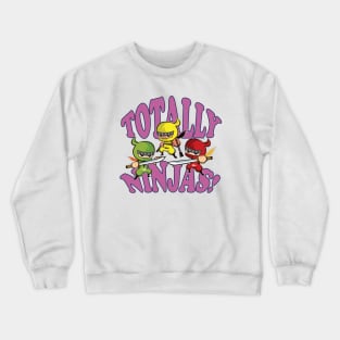 Totally Ninjas Crewneck Sweatshirt